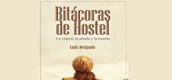 Bitácoras de Hostel: la viajera, la amada y la muerta