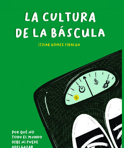 Reseña de «La cultura de la báscula» de Itziar Gómez Fidalgo